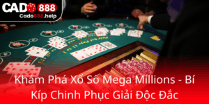 Khám Phá Xổ Số Mega Millions - Bí Kíp Chinh Phục Giải Độc Đắc