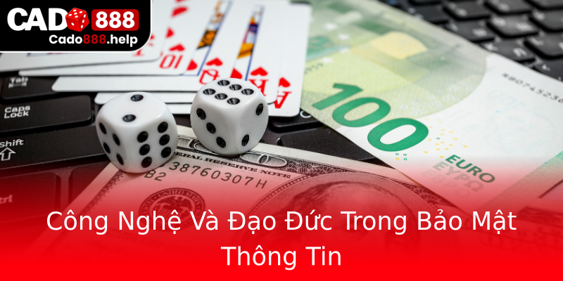 Công Nghệ Và Đạo Đức Trong Bảo Mật Thông Tin Công Nghệ Và Đạo Đức Trong Bảo Mật Thông Tin