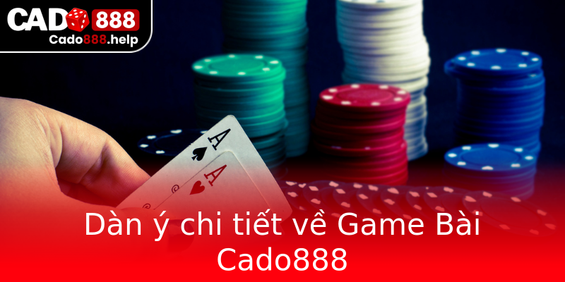 Dàn ý chi tiết về Game Bài Cado888 Dàn ý chi tiết về Game Bài Cado888