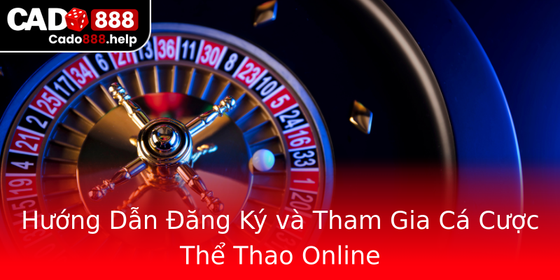 Hướng Dẫn Đăng Ký và Tham Gia Cá Cược Thể Thao Online Hướng Dẫn Đăng Ký và Tham Gia Cá Cược Thể Thao Online