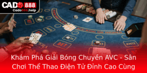 Kham Pha Giai Bong Chuyen Avc San Choi The Thao Ien Tu Inh Cao Cung Cado888 1