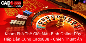 Kham Pha The Gioi Mau Binh Online Ay Hap Dan Cung Cado888 Chien Thuat An Trang Mau Binh Inh Cao 1