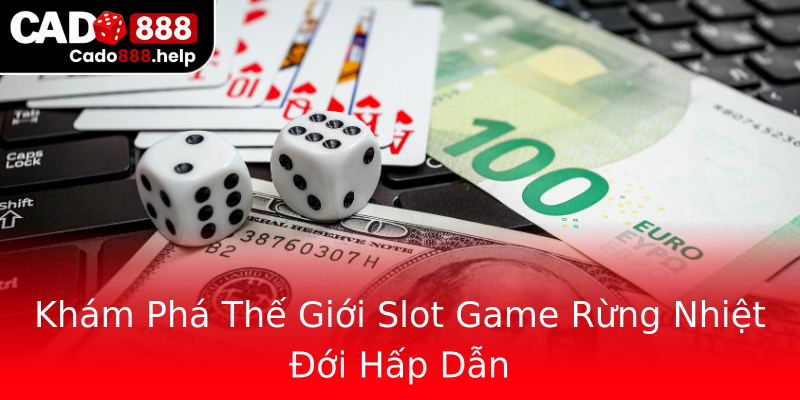 Khám Phá Thế Giới Slot Game Rừng Nhiệt Đới Hấp Dẫn Khám Phá Thế Giới Slot Game Rừng Nhiệt Đới Hấp Dẫn