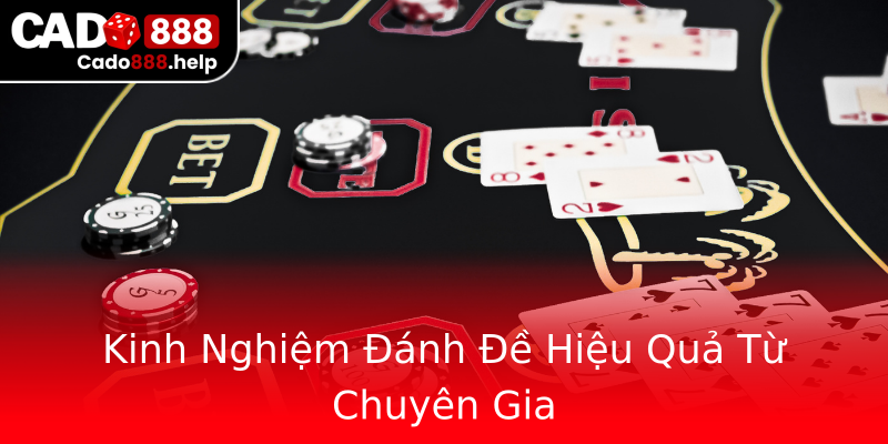Kinh Nghiệm Đánh Đề Hiệu Quả Từ Chuyên Gia Kinh Nghiệm Đánh Đề Hiệu Quả Từ Chuyên Gia